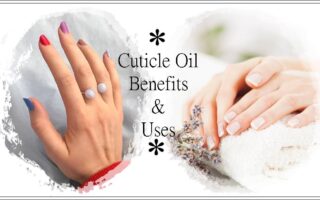 Cuticle Oil Benefits & Uses - Surprising Benefits Of Cuticle Oil In One day