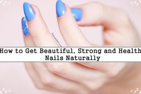 Nail Care Tricks : How to Get Beautiful, Strong and Healthy Nails Naturally