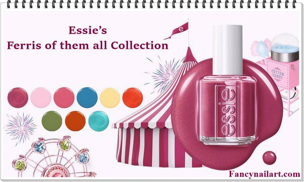 Essie’s Ferris of them all Collection